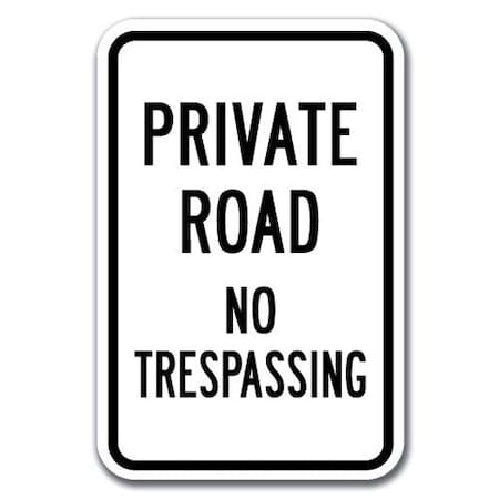 Signmission Private Road No Trespassing Sign 12inx18in Heavy Gauge Aluminum Signs, A-1218 Private Road - No Tres A-1218 Private Road - No Tres